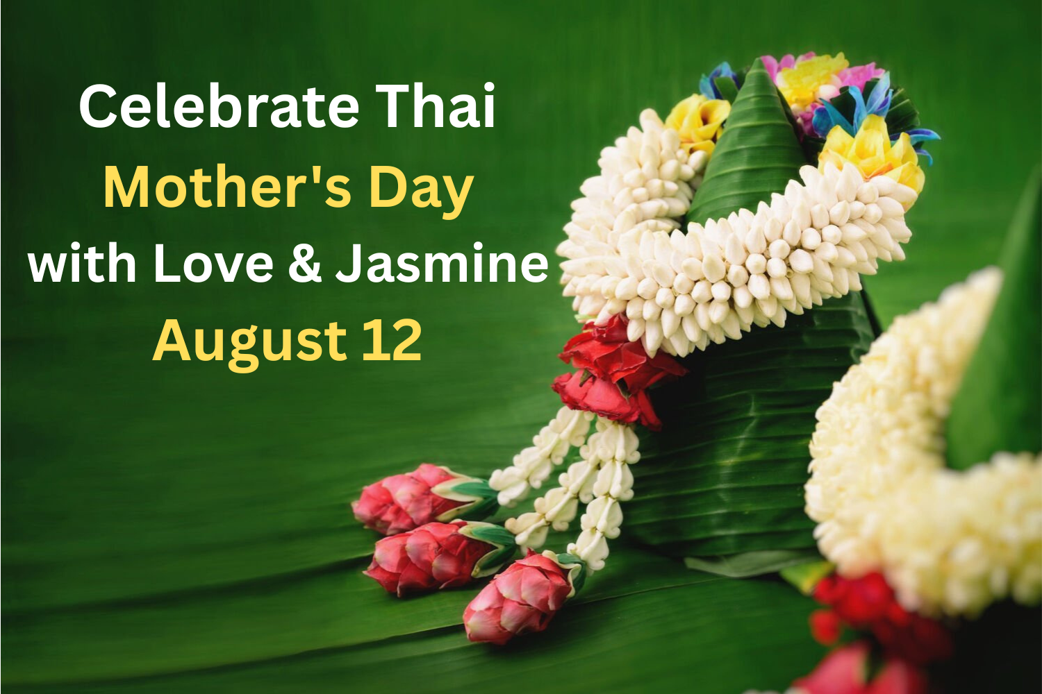 Celebrate Thai Mother’s Day with Love & Jasmine – August 12 Specials